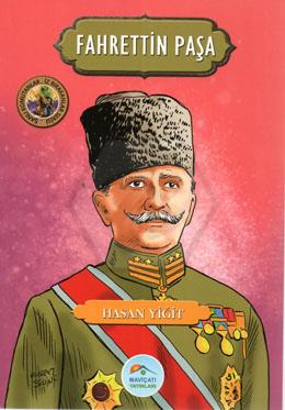 Fahrettin Paşa (Şanlı Komutanlar Serisi) Hasan Yiğ