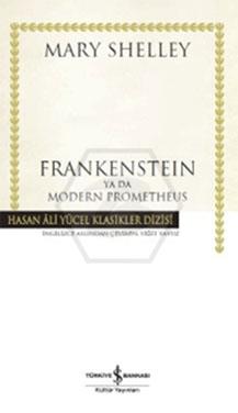 Frankensteın Ya Da Modern Prometheus (Ciltli)