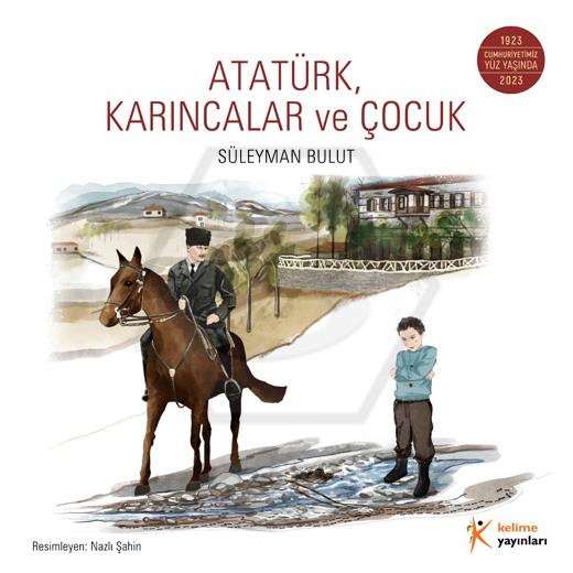 Atatürk,Karıncalar ve Çocuk