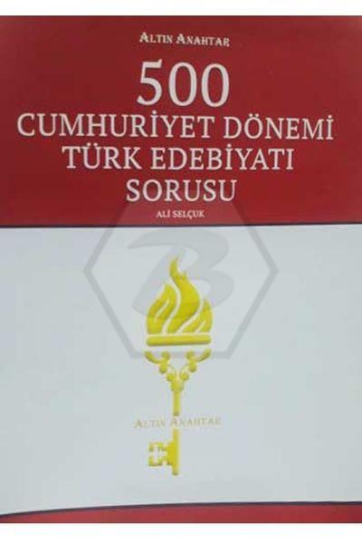 Cumhuriyet Dönemi Türk Edebiyatı 500 Soru