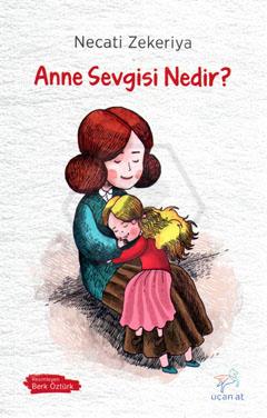 Anne Sevgisi Nedir ?