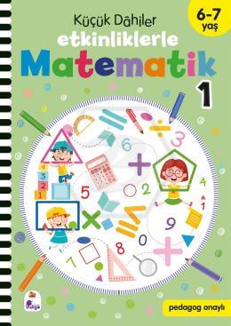 Küçük Dahiler – Etkinliklerle Matematik 1. Kitap (6-7 Yaş )