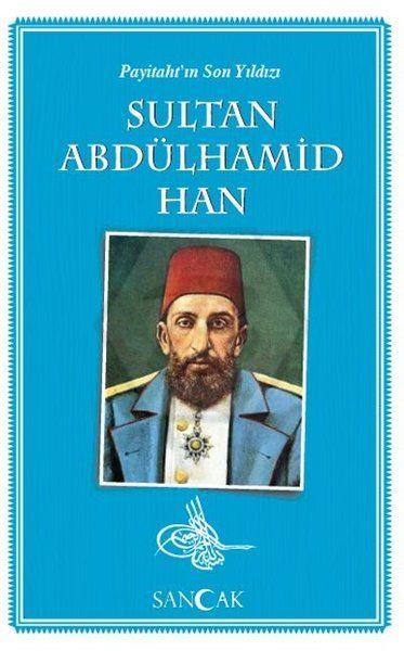 Sultan Abdülhamid Han-Payitaht ın Son Yıldızı