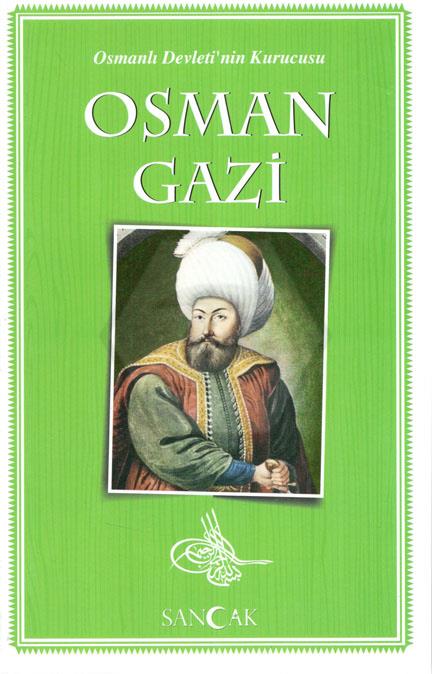 Osman Gazi-Osmanlı Devleti nin Kurucusu
