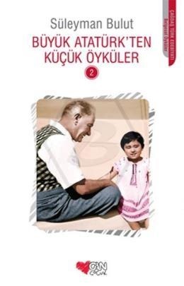 Büyük Atatürk Ten Küçük Öyküler 2