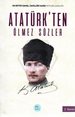Atatürk ten Ölmez Sözler