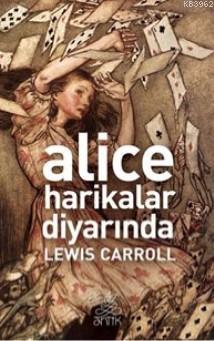 Alice Harikalar Diyarında - Antik Dünya Klasikleri