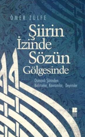 Şiirin İzinde Sözün Gölgesinde