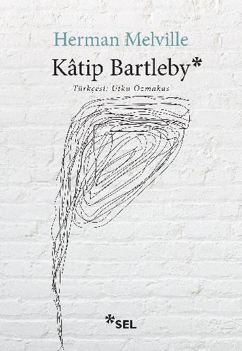 KAtip Bartleby - Bir Wall Street HikAyesi