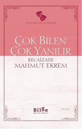 Çok Bilen Çok Yanılır