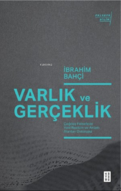 Varlık ve Gerçeklik;Çağdaş Felsefede Yeni Realizm ve Anlam Alanları Ontolojisi