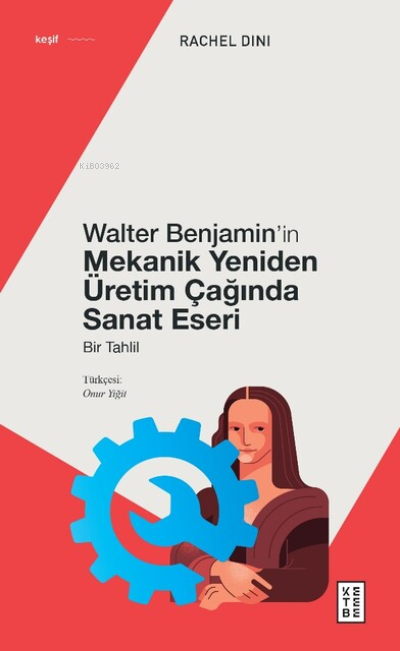 Walter Benjamin’in Mekanik Yeniden Üretim Çağında Sanat Eseri;Bir Tahlil
