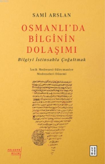 Osmanlı da Bilginin Dolaşımı; Bilgiyi İstinsahla Çoğaltmak