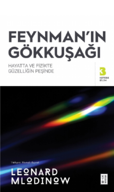 Feynman’ın Gökkuşağı;Hayatta ve Fizikte Güzelliğin Peşinde