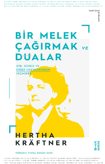 Bir Melek Çağırmak ve Dualar;Şiir, Günce ve Diğer Metinlerden Seçmeler