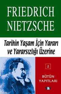 Tarihin Yaşam İçin Yararı ve Yararsızlığı Üzerine