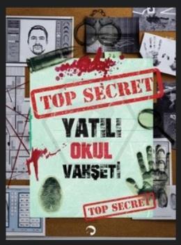 Top Secret - Yatılı Okul Vahşeti
