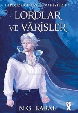 Hepimiz Gökyüzü Olmak İstedik 1 Lordlar ve Varisler - Ciltli Mavi Şömiz