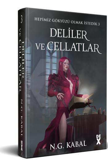 Hepimiz Gökyüzü Olmak İstedik 3 - Deliler ve Cellatlar - Ciltli