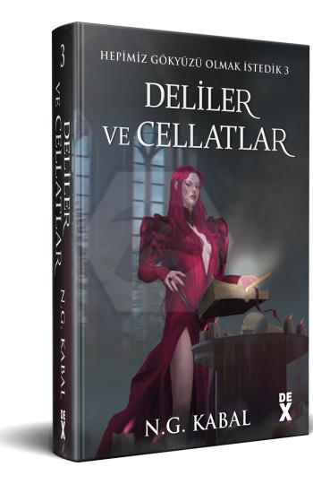 Hepimiz Gökyüzü Olmak İstedik 3 - Deliler ve Cellatlar - Ciltli