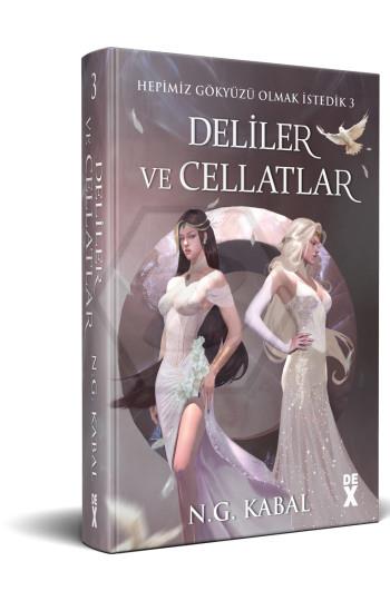 Hepimiz Gökyüzü Olmak İstedik 3 - Deliler Ve Cellatlar- Ciltli