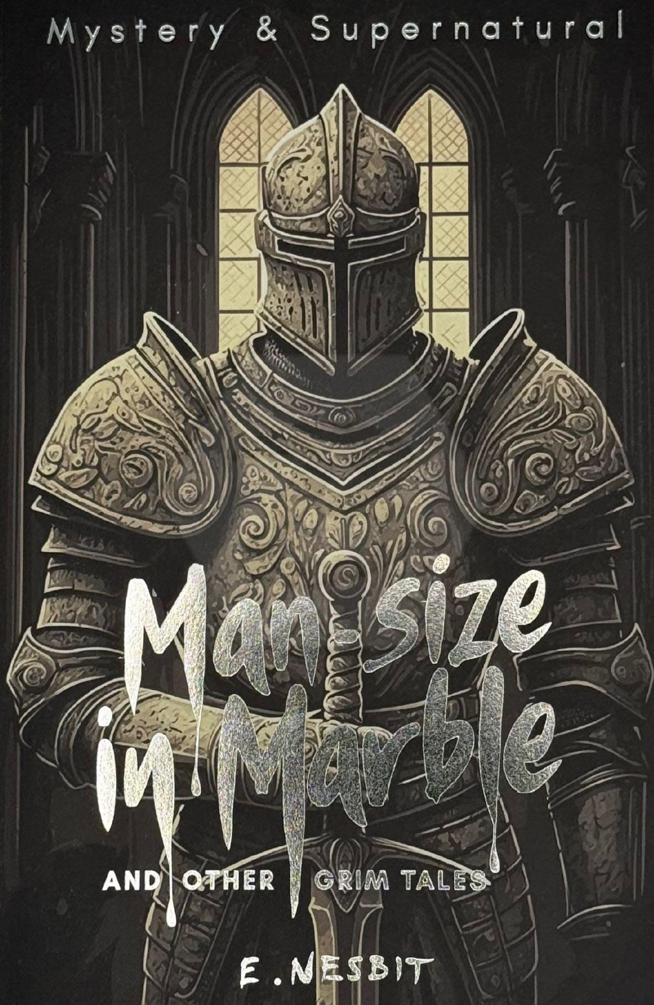 Man-Size in Marble and Other Grim Tales (APRIL 2025)