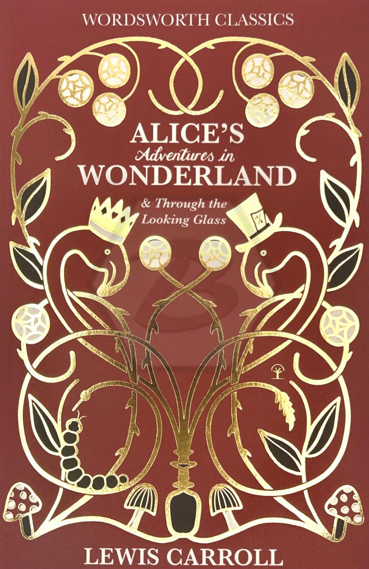 Alice’s Adventures in Wonderland & Through the Looking Glass
