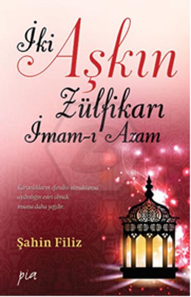 İki Aşkın Zülfükarı İmam - I Azam