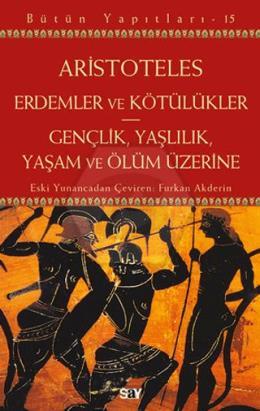 Erdemler ve Kötu¨lu¨kler - Gençlik, Yaşlılık, Yaşam ve Ölu¨m Üzerine
