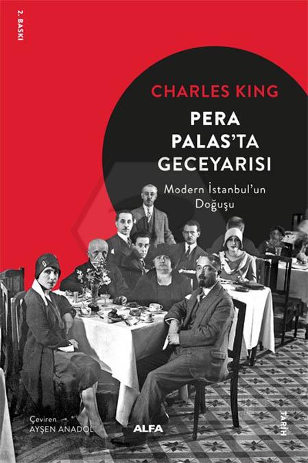 Pera Palas’ta Geceyarısı Modern İstanbul’un Doğuşu