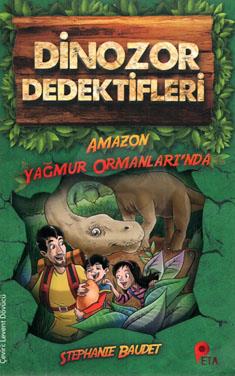 Dinozor Dedektifleri-Amazon Yağmur Ormanlarında