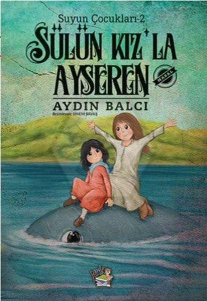 Suyun Çocukları-2 Sülün Kız la Ayseren