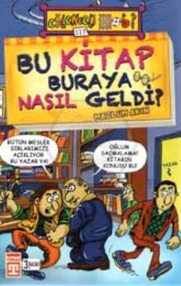 Bu Kitap Buraya Nasıl Geldi?; Eğlenceli Hobi, 10+ Yaş