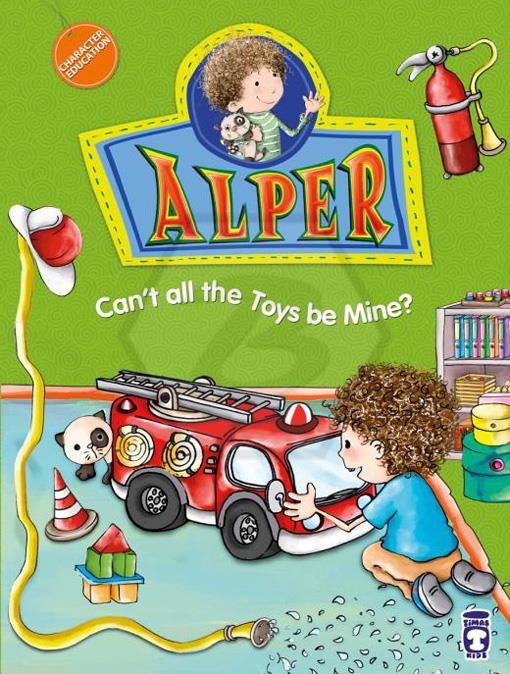 Alper Cant All The Toys Be Mine? - Alper Oyuncakların Hepsi Benim Olamaz mı? - İngilizce