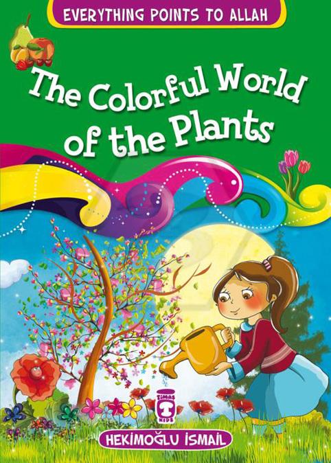 The Colorful World Of The Plants - Bitkilerin Renkli Dünyası - İngilizce