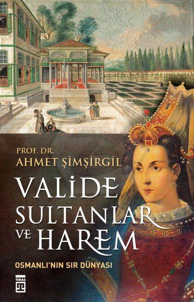 Valide Sultanlar ve Harem