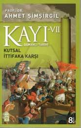 Kayı 7: Kutsal İttifaka Karşı