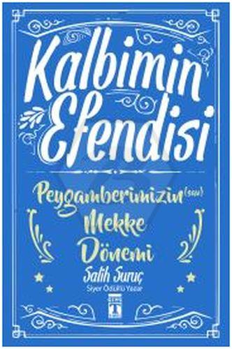 Kalbimin Efendisi Peygamberimizin Mekke Dönemi