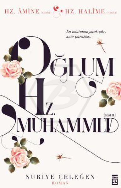 Oğlum Hz. Muhammed (Asm)