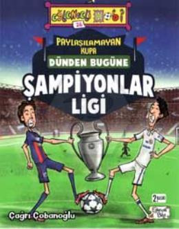 Paylaşılamayan Kupa - Dünden Bugüne Şampiyonlar Ligi