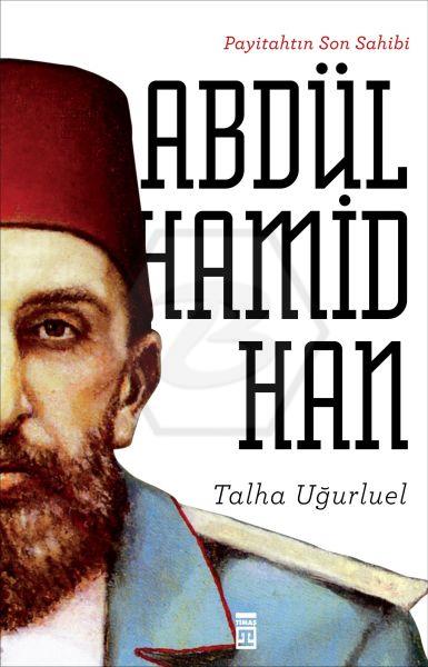 Payitahtın Son Sahibi Iı. Abdülhamid Han