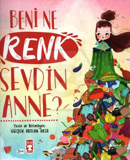 Beni Ne Renk Sevdin Anne