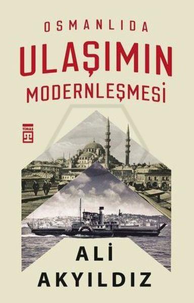 Osmanlıda Ulaşımın Modernleşmesi