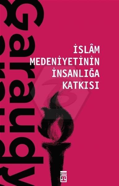 İslam Medeniyetinin İnsanlığa Katkısı