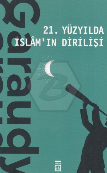 21. Yüzyılda İslamın Dirilişi