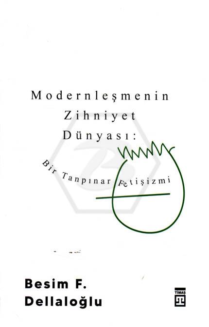 Modernleşmenin Zihniyet Dünyası: Bir Tanpınar Fetişizmi