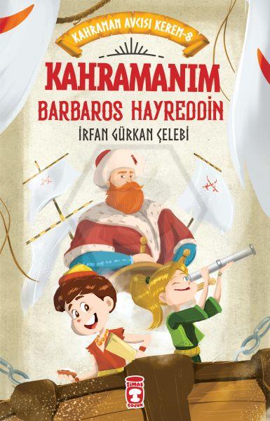 Kahramanım Barbaros Hayreddin - Kahraman Avcısı Kerem 8