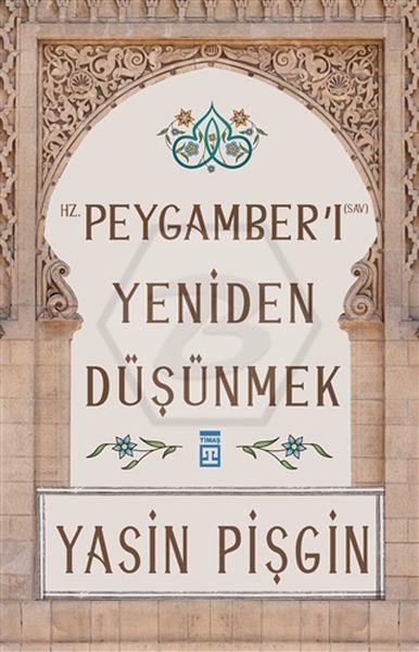 Hz. Peygamberi Yeniden Düşünmek