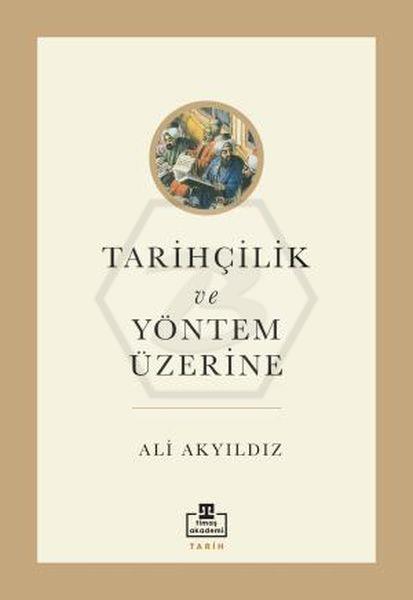 Tarihçilik ve Yöntem Üzerine