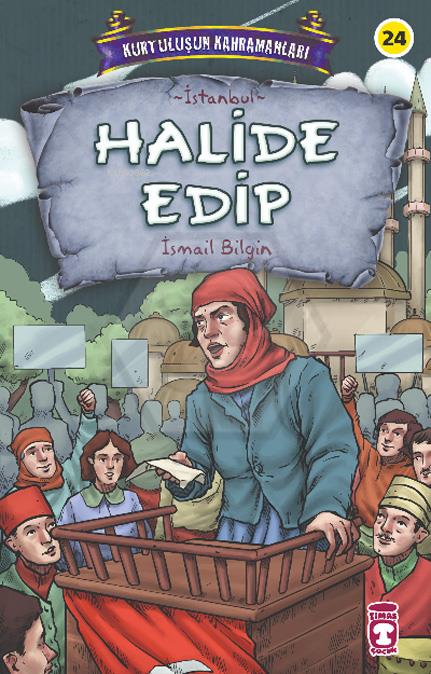 Halide Edip - Kurtuluşun Kahramanları 3